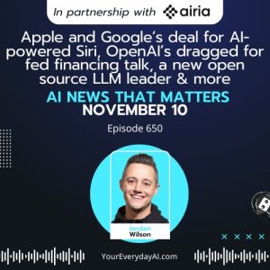 EP 650: Apple and Google’s deal for AI-powered Siri, OpenAI’s dragged for fed financing talk, a new open source LLM leader & more AI News That Matters