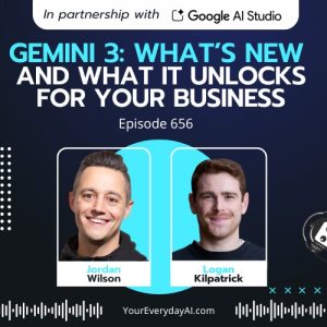 Ep 656: Inside Gemini 3: What’s new and what it unlocks for your business with Google's Logan Kilpatrick