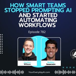 Ep 782: How Smart Teams Stopped Prompting AI and Started Automating Workflows